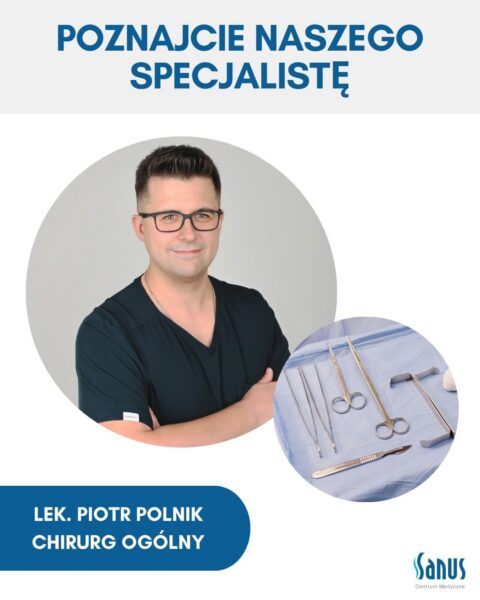 Poznajcie naszego specjalistę – lek. Piotr Polnik