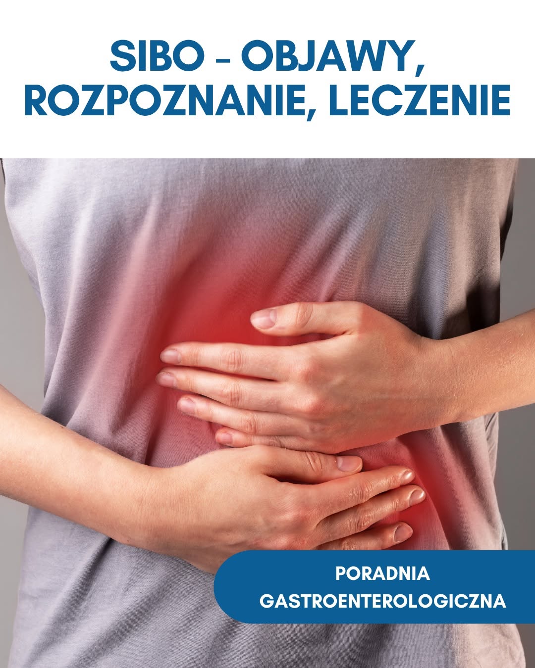 SIBO – Objawy, rozpoznanie, leczenie