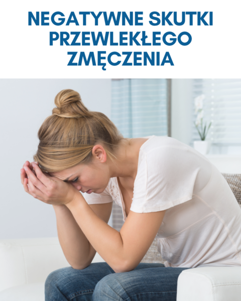 Poznaj negatywne skutki przewlekłego zmęczenia